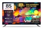 VW 215 cm (85 inches) Pro Series 4K Ultra HD Smart QLED Google TV VW85GQ1