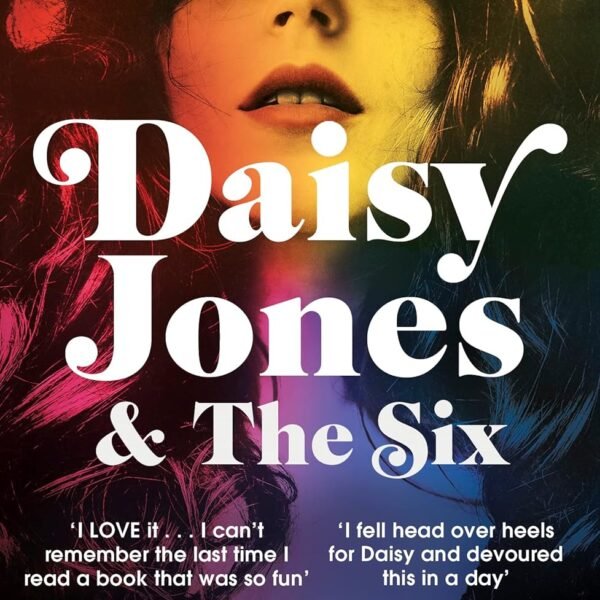 Daisy Jones and The Six: The Sunday Times Bestseller