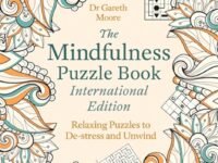 THE MINDFULNESS PUZZLE BOOK INTERNATIONAL EDITION: RELAXING PUZZLES TO DE-STRESS AND UNWIND