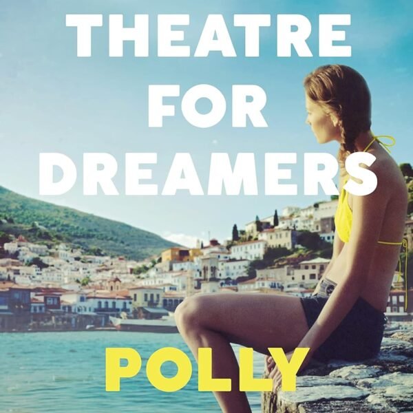 A Theatre for Dreamers: The Sunday Times bestseller