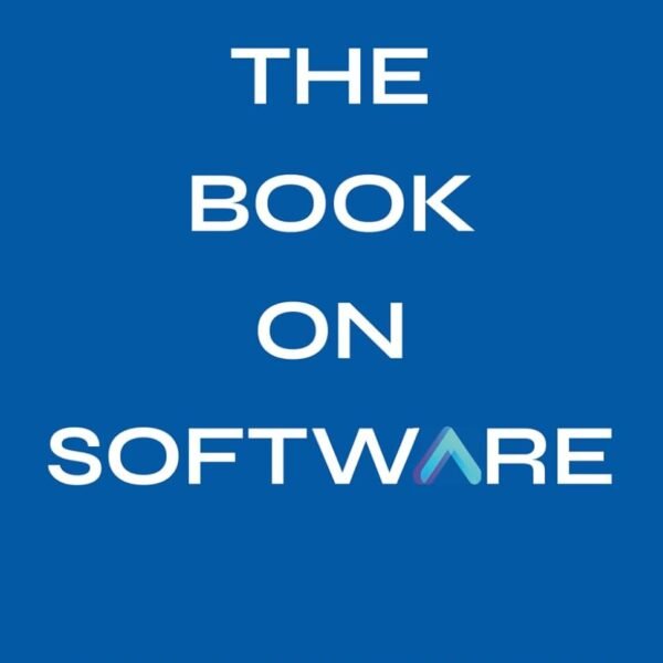 The Book on Software: The Proven Path to Success in the Software Industry