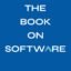 The Book on Software: The Proven Path to Success in the Software Industry