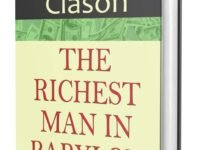 The Richest Man in Babylon: George S. Clason International Bestseller Book ‘The Richest Man in Babylon’ for How to Grow Rich