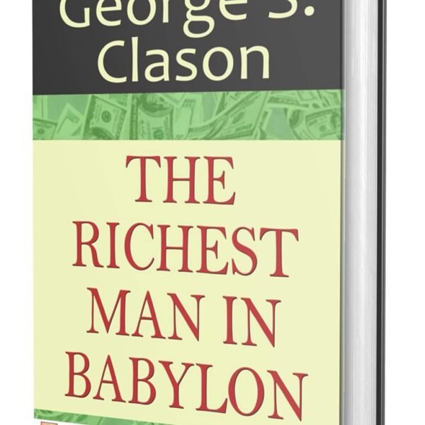 The Richest Man in Babylon: George S. Clason International Bestseller Book ‘The Richest Man in Babylon’ for How to Grow Rich