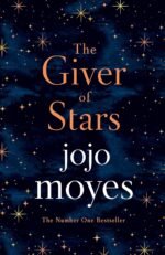The Giver of Stars: Fall in love with the enchanting 2020 Sunday Times bestseller from the author of Me Before You