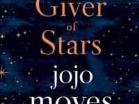The Giver of Stars: Fall in love with the enchanting 2020 Sunday Times bestseller from the author of Me Before You