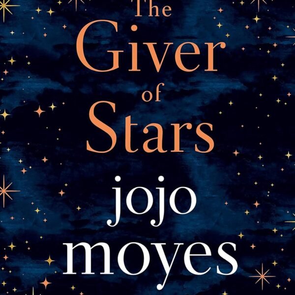 The Giver of Stars: Fall in love with the enchanting 2020 Sunday Times bestseller from the author of Me Before You
