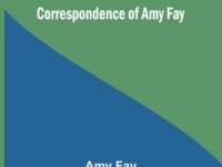Music-Study in Germany, from the Home Correspondence of Amy Fay