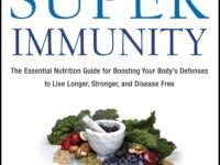 Super Immunity: The Essential Nutrition Guide for Boosting Your Body's Defenses to Live Longer, Stronger, and Disease Free – From a Bestselling Doctor (Eat for Life Book 1)