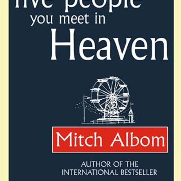 The Five People You Meet In Heaven: The global bestseller that has touched millions of hearts