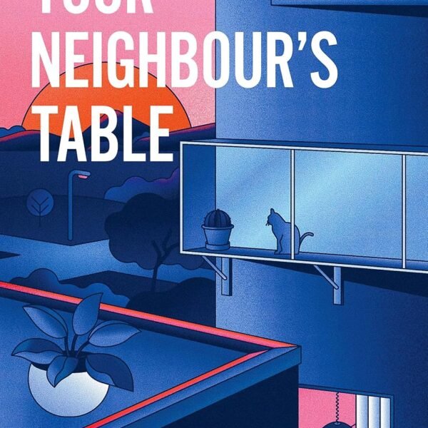 Your Neighbour's Table: An incisive and timely Korean bestseller about marriage, community and motherhood